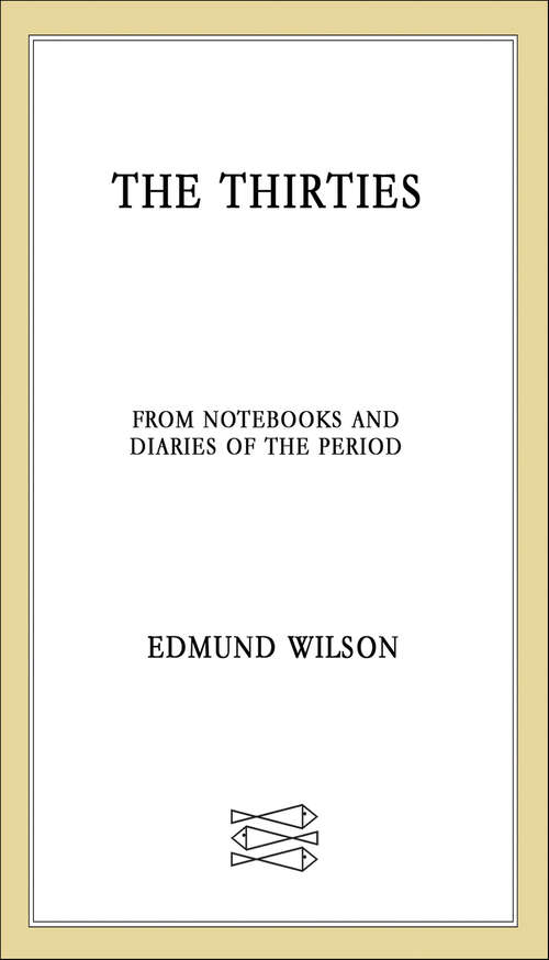 Book cover of The Thirties: From Notebooks and Diaries of the Period (Edmund Wilson's Notebooks and Diaries)