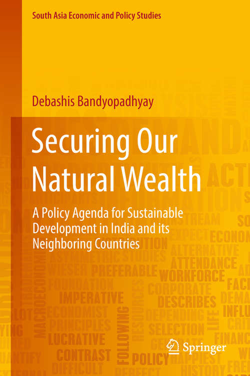 Book cover of Securing Our Natural Wealth: A Policy Agenda for Sustainable Development in India and for Its Neighboring Countries (South Asia Economic and Policy Studies)