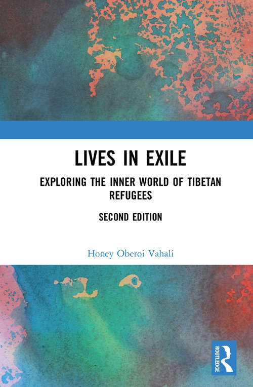 Lives in Exile: Exploring the Inner World of Tibetan Refugees