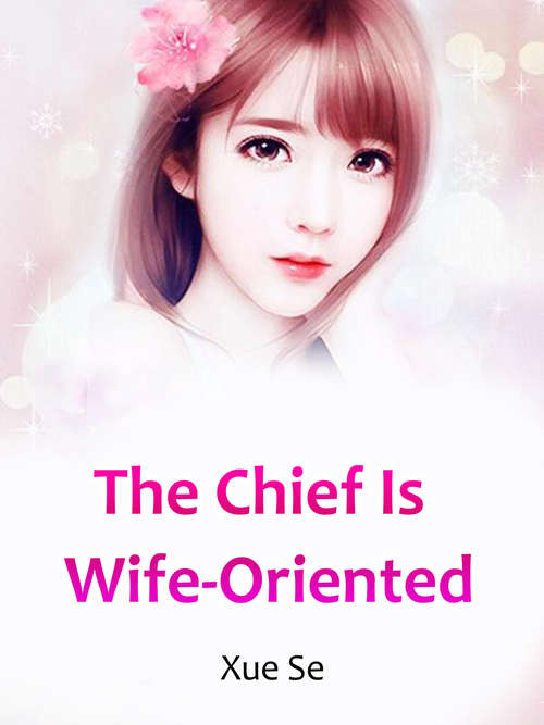 Book cover of The Chief Is Wife-Oriented: Volume 3 (Volume 3 #3)
