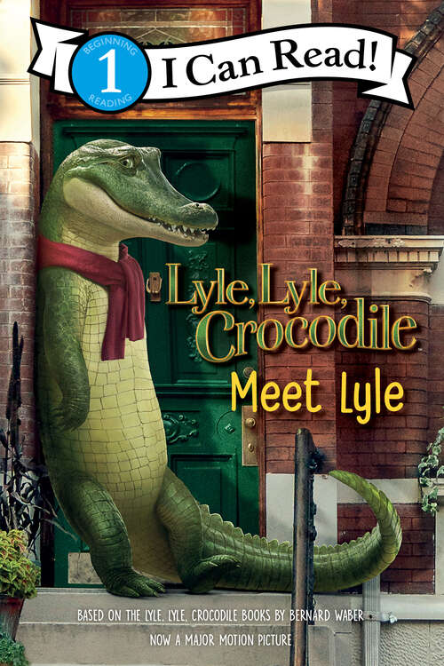 Book cover of Lyle, Lyle, Crocodile: Meet Lyle (I Can Read Level 1)