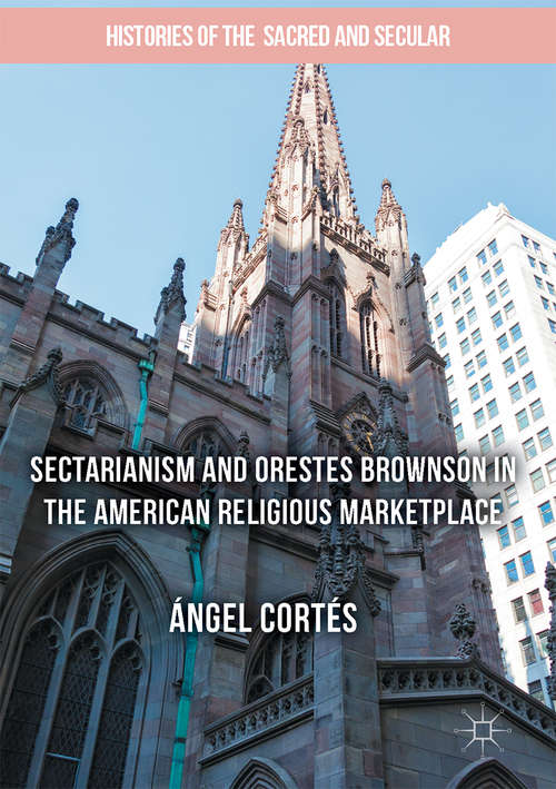 Book cover of Sectarianism and Orestes Brownson in the American Religious Marketplace