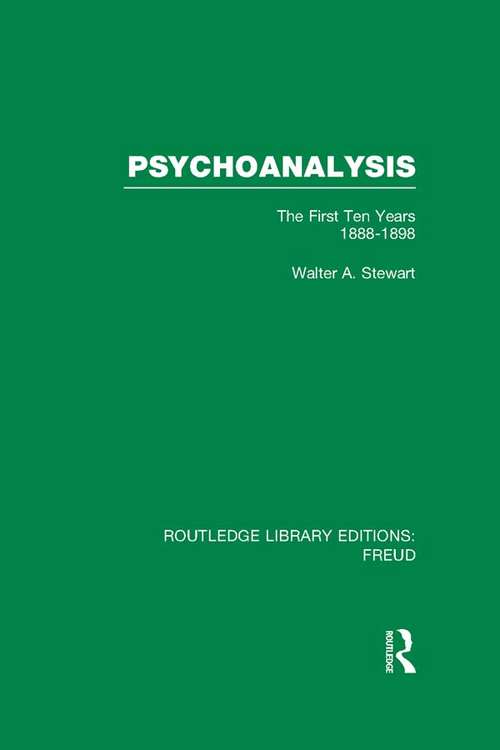 Book cover of Psychoanalysis: The First Ten Years 1888-1898 (Routledge Library Editions: Freud)