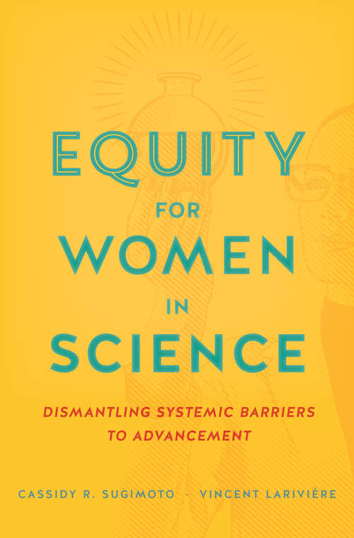 Book cover of Equity for Women in Science: Dismantling Systemic Barriers to Advancement