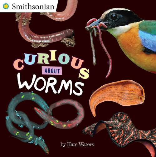 Book cover of Curious About Worms (Smithsonian)