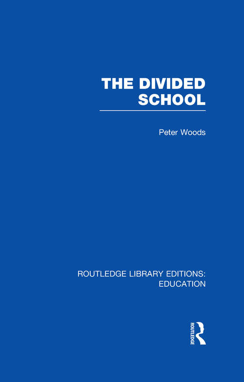 Book cover of Divided School (Routledge Library Editions: Education)