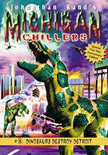 Book cover of Dinosaurs Destroy Detroit (Michigan Chillers, #8)