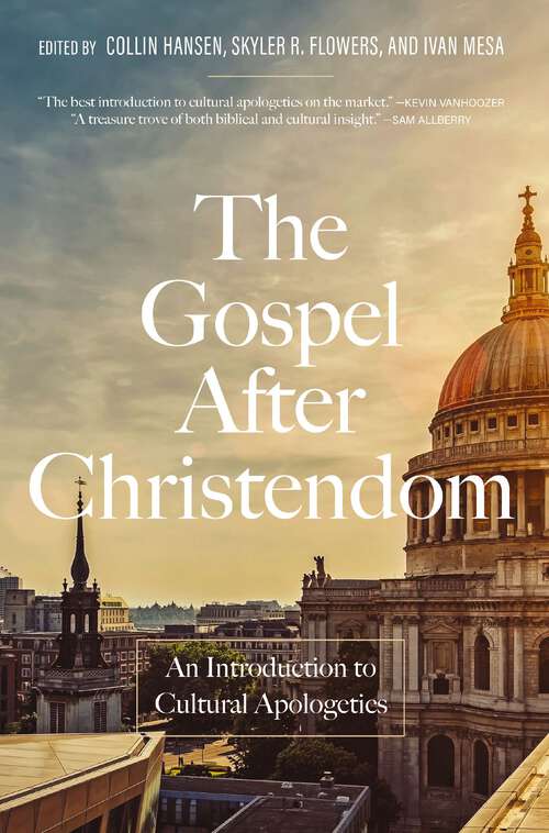 Book cover of The Gospel After Christendom: An Introduction to Cultural Apologetics