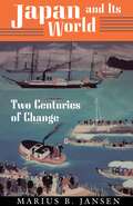 Japan and Its World: Two Centuries of Change