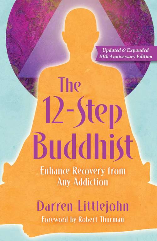 Book cover of The 12-Step Buddhist 10th Anniversary Edition