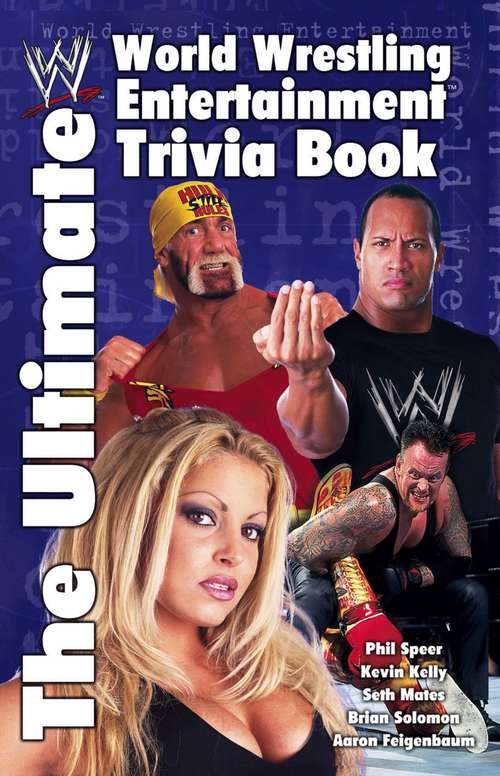 The Ultimate World Wrestling Entertainment Trivia Book