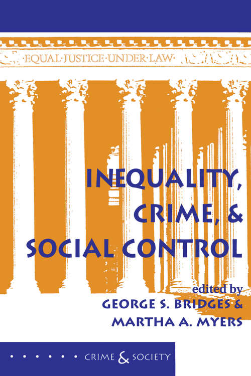 Inequality, Crime, and Social Control (Crime and Society)