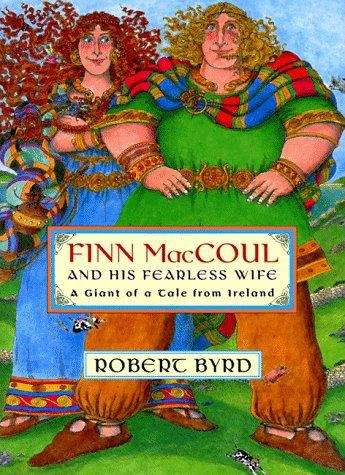 Finn Maccoul and His Fearless Wife: A Giant of a Tale from Ireland