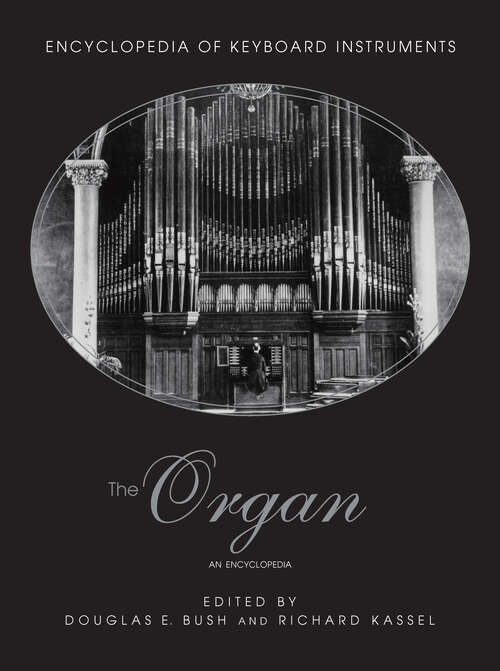 Book cover of The Organ: An Encyclopedia
