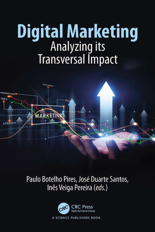 Book cover of Digital Marketing: Analyzing its Transversal Impact (Advances In Marketing, Customer Relationship Management, And E-services Ser.)