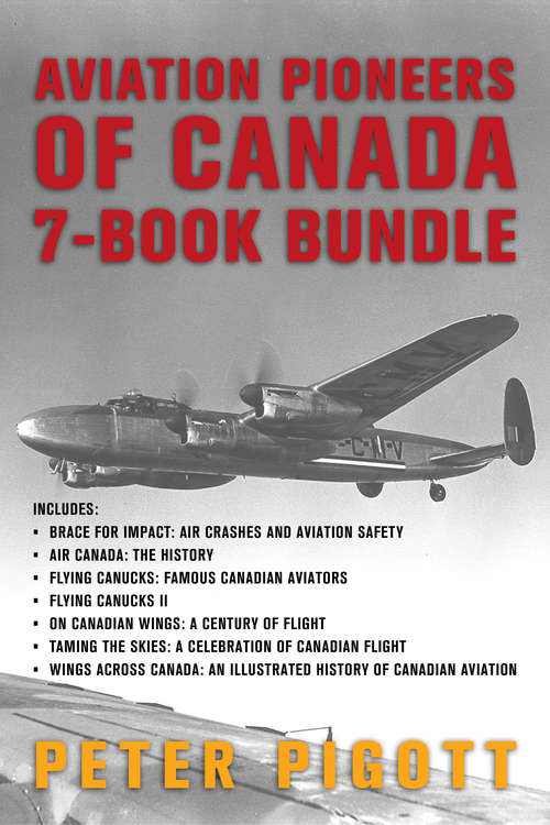 Book cover of Aviation Pioneers of Canada 7-Book Bundle: Brace for Impact / Air Canada / and 5 more