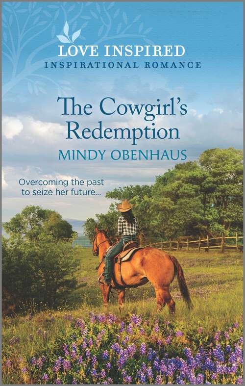 The Cowgirl's Redemption: An Uplifting Inspirational Romance (Hope Crossing Ser. #1)