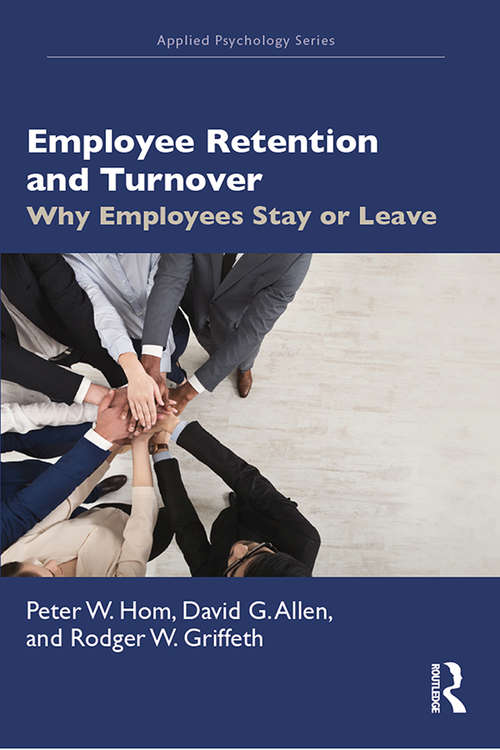 Employee Retention and Turnover: Why Employees Stay or Leave (Applied Psychology Series)