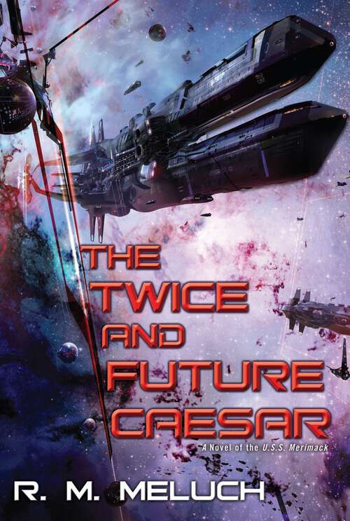 Book cover of The Twice and Future Caesar: A Novel of the U.S.S. Merrimack (Tour of the Merrimack #6)