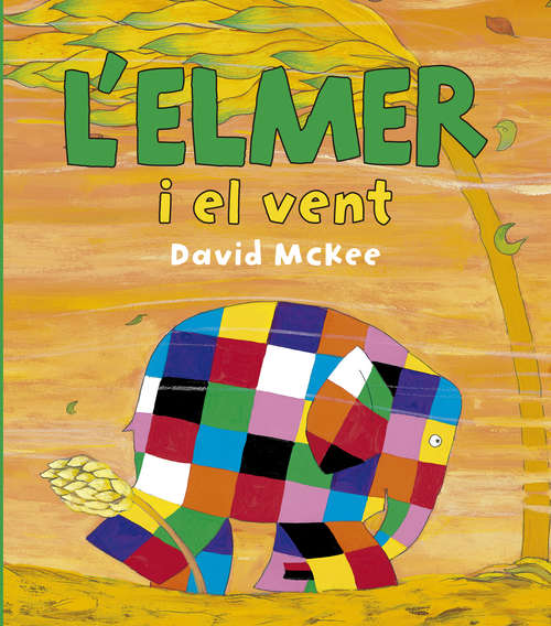Book cover of L'Elmer i el vent (L'Elmer. Primeres lectures #10)