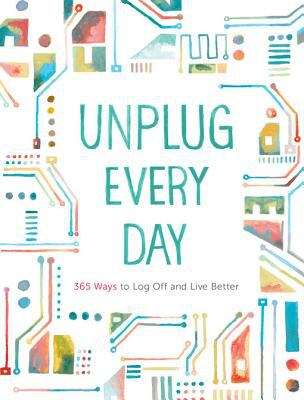 Book cover of Unplug Every Day: A Journal