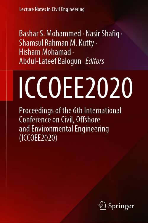 ICCOEE2020: Proceedings of the 6th International Conference on Civil, Offshore and Environmental Engineering (ICCOEE2020) (Lecture Notes in Civil Engineering #132)