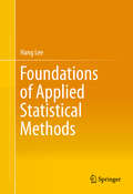 Foundations of Applied Statistical Methods