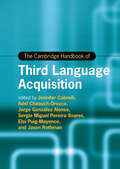 The Cambridge Handbook of Third Language Acquisition (Cambridge Handbooks in Language and Linguistics)