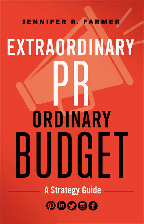 Book cover of Extraordinary PR, Ordinary Budget: A Strategy Guide