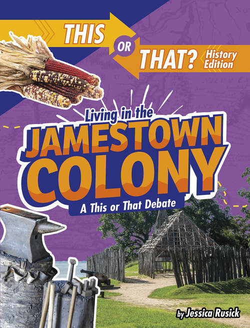 Book cover of Living in the Jamestown Colony: A This or That Debate (This or That?: History Edition)