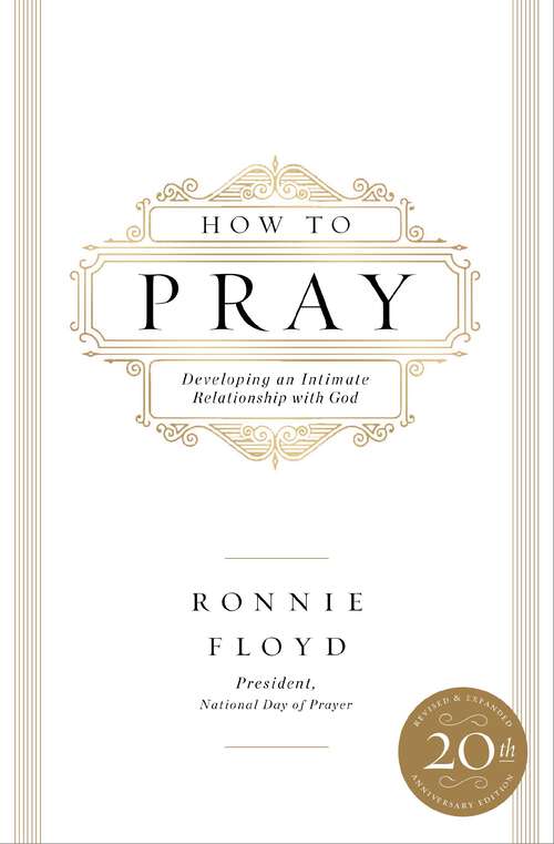 Book cover of How to Pray: Developing an Intimate Relationship with God