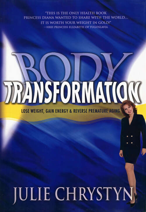 Book cover of Body Transformation: Lose Weight, Gain Energy &amp; Reverse Premature Aging
