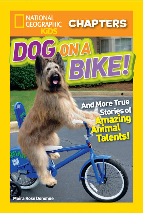 Book cover of National Geographic Kids Chapters: And More True Stories of Amazing Animal Talents! (NGK Chapters)