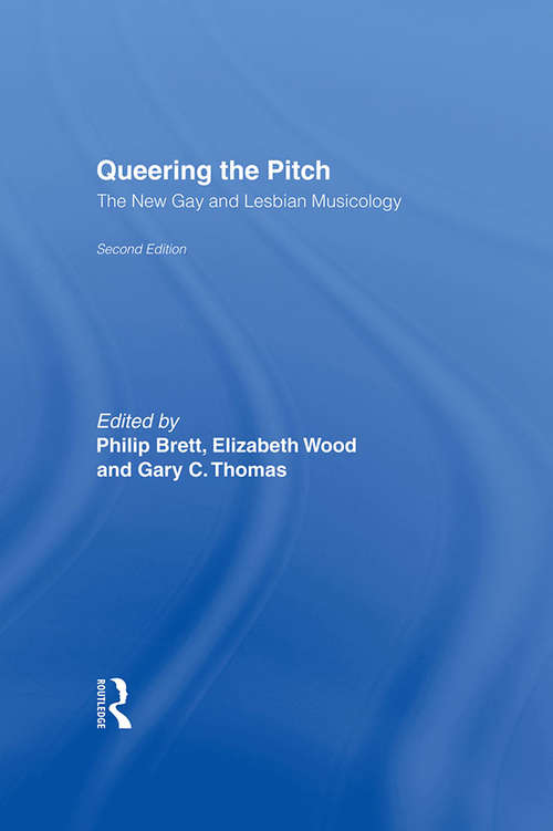 Queering the Pitch: The New Gay And Lesbian Musicology