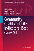 Community Quality-of-Life Indicators: Best Cases VII (Community Quality-of-Life and Well-Being)