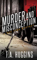 Murder and Misconception: A Ben Time Mystery (The Ben Time Mysteries)