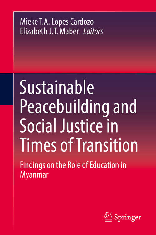 Book cover of Sustainable Peacebuilding and Social Justice in Times of Transition: Findings on the Role of Education in Myanmar (1st ed. 2019)