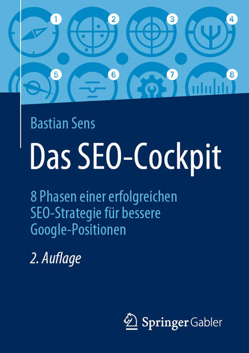 Book cover of Das SEO-Cockpit: 8 Phasen einer erfolgreichen SEO-Strategie für bessere Google-Positionen (2. Aufl. 2020)