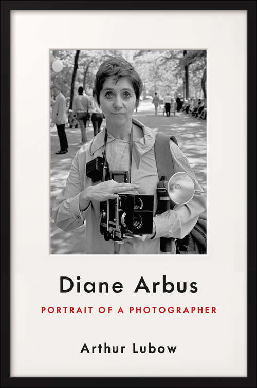 Book cover of Diane Arbus: Portrait of a Photographer