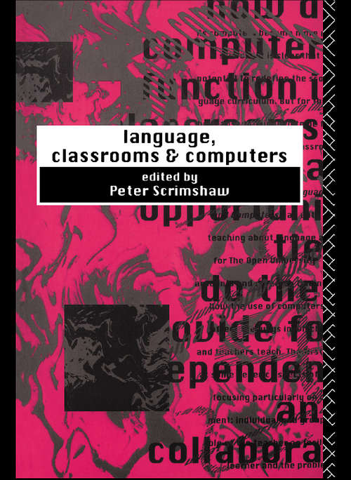 Book cover of Language, Classrooms and Computers (The\language And Education Library: Vol. 12)