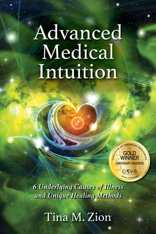 Book cover of Advanced Medical Intuition: Six Underlying Causes Of Illness And Unique Healing Methods (Medical Intuition Ser. #2)