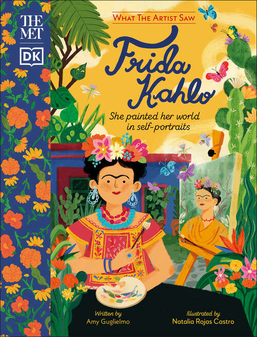 Book cover of The Met Frida Kahlo: She Painted Her World in Self-Portraits (What the Artist Saw)