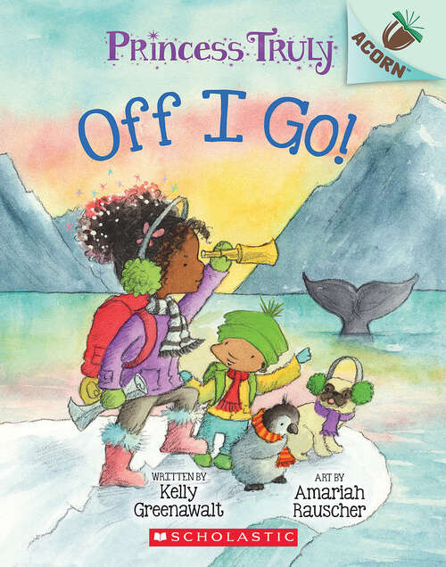 Book cover of Off I Go!: An Acorn Book (Princess Truly #2)
