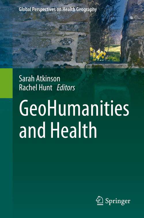 Book cover of GeoHumanities and Health (1st ed. 2020) (Global Perspectives on Health Geography)