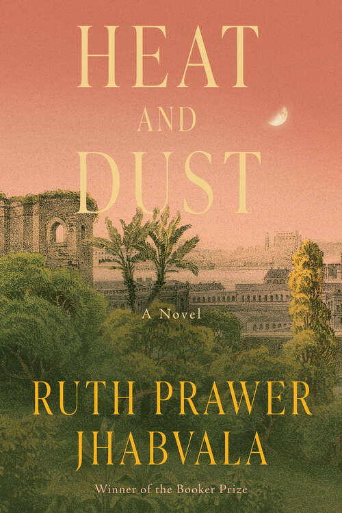 Book cover of Heat and Dust: A Novel (3) (Oxford Bookworms Series)