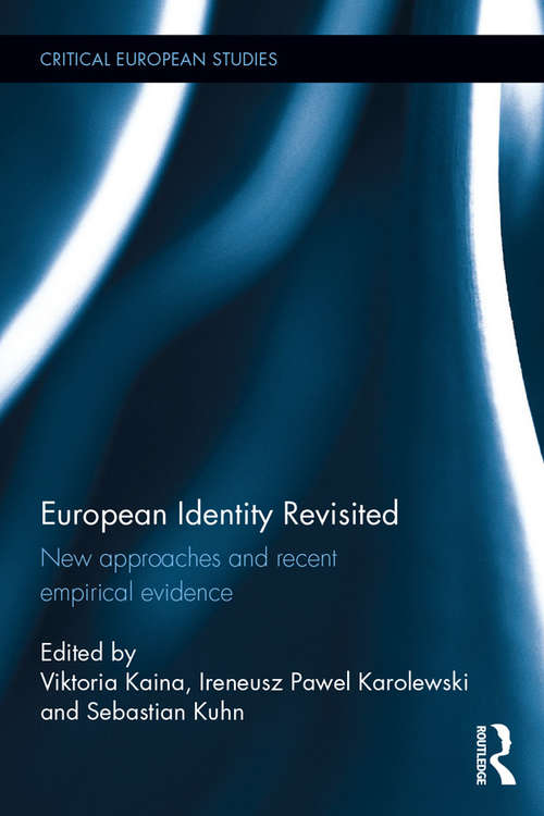 European Identity Revisited: New approaches and recent empirical evidence (Critical European Studies #3)