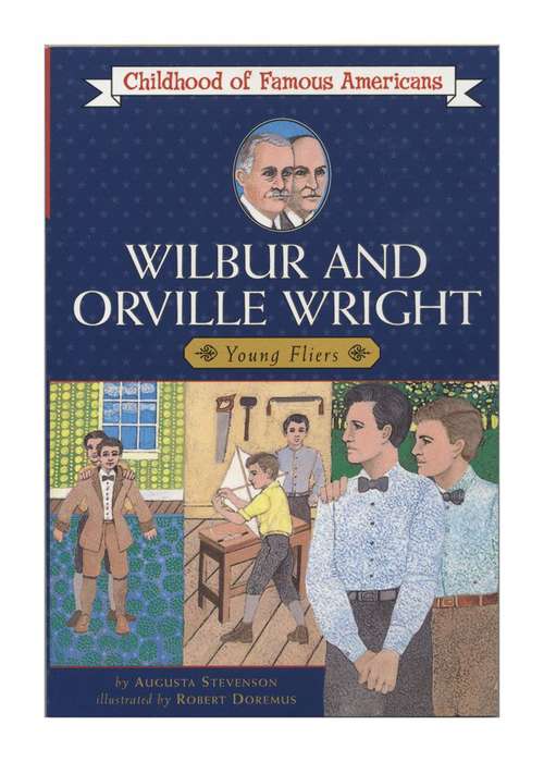 Book cover of Wilbur and Orville Wright: Young Fliers (Childhood of Famous Americans Series)