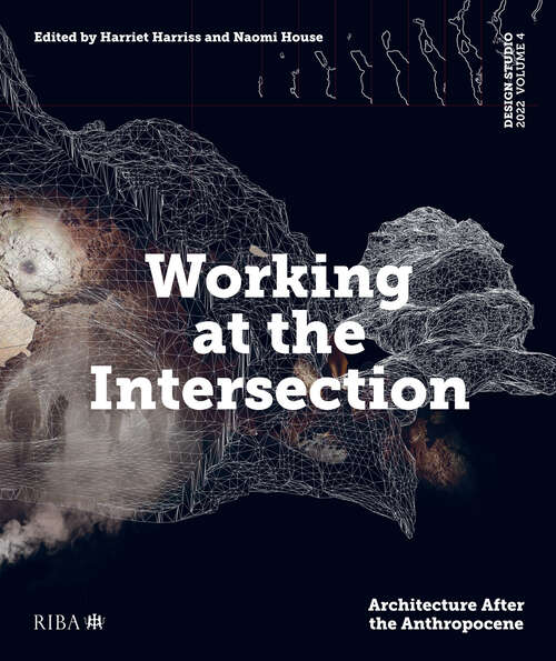 Design Studio Vol. 4: Architecture After the Anthropocene