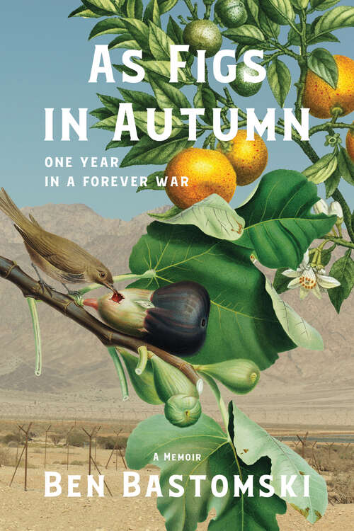 Book cover of As Figs in Autumn: One Year In A Forever War