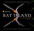 Bat Island: A Rare Journey into the Hidden World of Tropical Bats